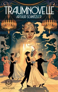 Arthur Schnitzler: Die Traumnovelle (Novelaris Klassik) - Arthur Schnitzler - E-Book