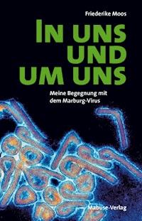 In uns und um uns - Friederike Moos - E-Book