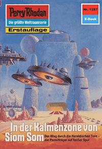 Perry Rhodan 1287: In der Kalmenzone von Siom Som - Peter Griese - E-Book