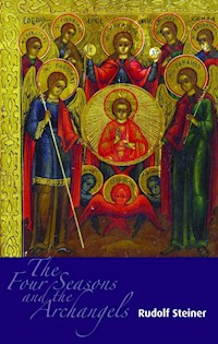 The Four Seasons and the Archangels - Rudolf Steiner - E-Book