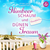 Himbeerschaum und Dünentraum - Frida Luise Sommerkorn - Hörbuch