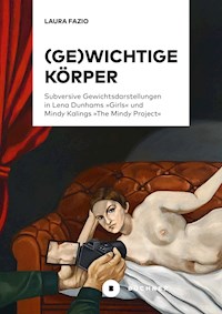 (Ge)wichtige Körper - Laura Fazio - E-Book