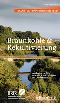 Braunkohle und Rekultivierung -  - E-Book
