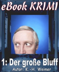Krimi 001: Der große Bluff - K.-H. Weimer - E-Book
