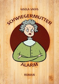 Schwiegermutteralarm - Gisela Sachs - E-Book