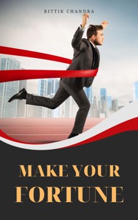Make Your Fortune - Rittik Chandra - E-Book