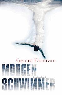 Morgenschwimmer - Gerard Donovan - E-Book