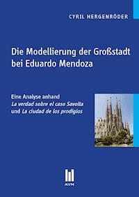 Die Modellierung der Großstadt bei Eduardo Mendoza - Cyril Hergenröder - E-Book
