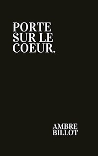 Porte sur le coeur. - Ambre Billot - E-Book