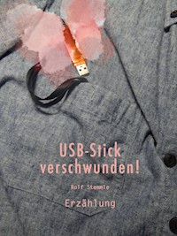 USB-Stick verschwunden! - Rolf Stemmle - E-Book