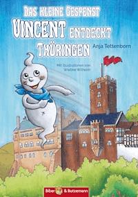 Das kleine Gespenst Vincent entdeckt Thüringen - Anja Tettenborn - E-Book
