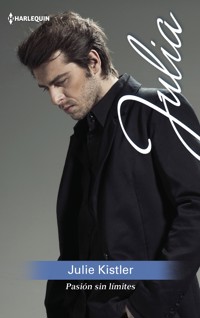 Pasión sin límites - JULIE KISTLER - E-Book