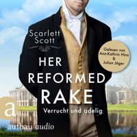 Her Reformed Rake - Verrucht und adelig - Wicked Husbands, Band 3 (Ungekürzt) - Scarlett Scott - Hörbuch
