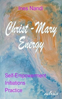 Christ-Mary-Energy - Ines Nandi - E-Book