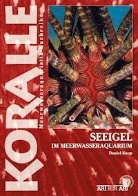 Seeigel im Meerwasseraquarium - Daniel Knop - E-Book