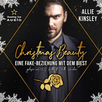 Christmas Beauty: Eine Fake-Beziehung mit dem Biest - Märchenhafte Weihnachten in Boston, Band 2 (ungekürzt) - Allie Kinsley - Hörbuch