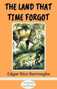The Land That Time Forgot - Edgar Rice Burroughs - E-Book