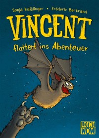 Vincent flattert ins Abenteuer (Band 1) - Sonja Kaiblinger - E-Book