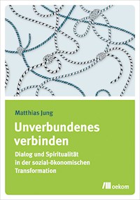 Unverbundenes verbinden - Matthias Jung - E-Book