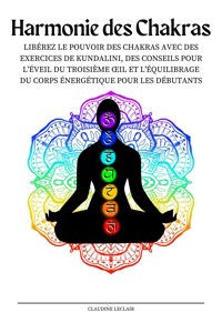 Harmonie des Chakras - Claudine Leclair - E-Book