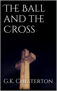 The Ball and the Cross - G.K. Chesterton - E-Book