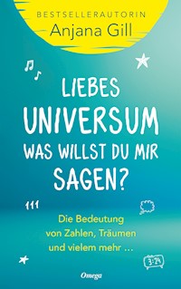 Liebes Universum, was willst du mir sagen? - Gill Anjana - E-Book + Hörbuch