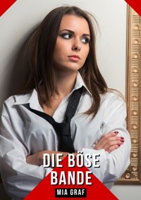 Die böse Bande - Mia Graf - E-Book