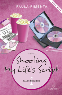 Shooting My Life's Script - Paula Pimenta - E-Book