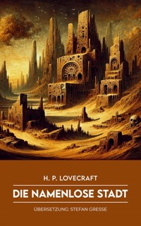 Die namenlose Stadt - H. P. Lovecraft - E-Book