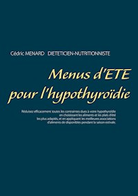 Menus d'été pour l'hypothyroïdie - Cédric Menard - E-Book