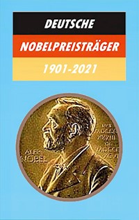 Deutsche Nobelpreisträger 1901-2021 - Gisela Ludwig - E-Book
