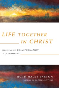Life Together in Christ - Ruth Haley Barton - E-Book
