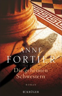 Die geheimen Schwestern - Anne Fortier - E-Book