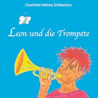 Leon und die Trompete - Charlotte Helene Schlaméus - E-Book