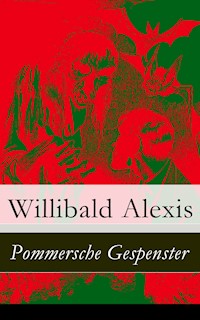 Pommersche Gespenster - Alexis Willibald - E-Book