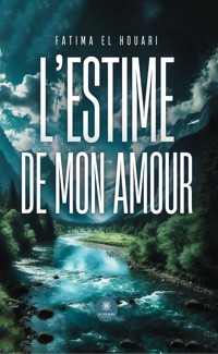 L’estime de mon amour - Fatima El Houari - E-Book