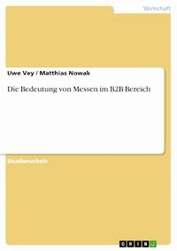 Die Bedeutung von Messen im B2B Bereich - Uwe Vey - kostenlos E-Book