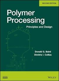 Polymer Processing - Donald G. Baird - E-Book