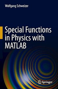 Special Functions in Physics with MATLAB - Wolfgang Schweizer - E-Book