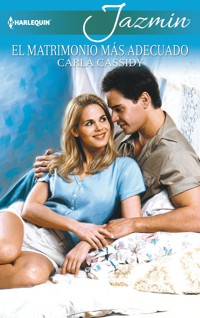 El matrimonio más adecuado - Carla Cassidy - E-Book