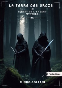 La Terre des Ordzs - Minho Soltani - E-Book