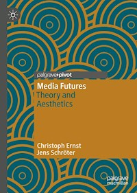 Media Futures - Christoph Ernst - E-Book