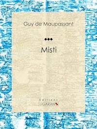 Misti - Guy de Maupassant - E-Book