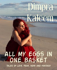 All my eggs in one basket - Dimpra Kaleem - kostenlos E-Book