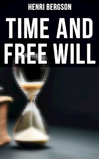 Time and Free Will - Henri Bergson - E-Book