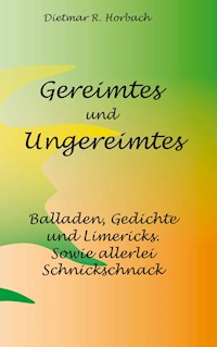 Gereimtes und Ungereimtes - Dietmar R. Horbach - E-Book
