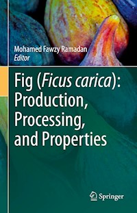 Fig (Ficus carica): Production, Processing, and Properties -  - E-Book
