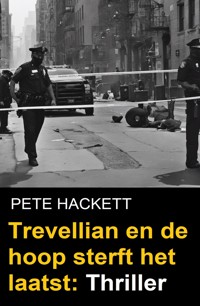 Trevellian en de hoop sterft het laatst: Thriller - Pete Hackett - E-Book