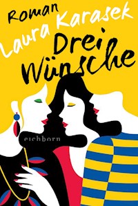 Drei Wünsche - Laura Karasek - E-Book