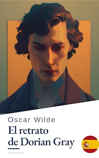El Retrato de Dorian Gray de Oscar Wilde - Una Inquietante Novela de Belleza, Obsesión y Decadencia en la Inglaterra Victoriana - Oscar Wilde - E-Book